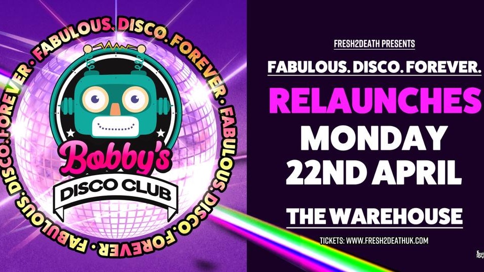 Bobby’s Welcome Back Disco Club – The Warehouse – Mon 22nd April