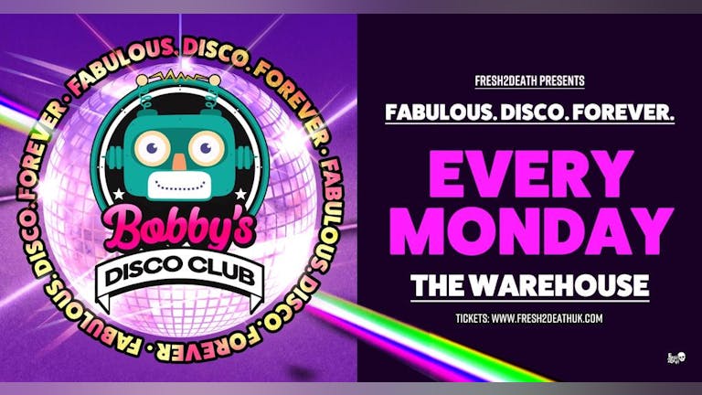 Bobby's Disco Club - The Warehouse - Mon 29th April