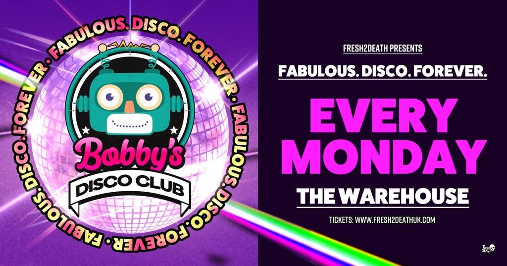 Bobby’s Disco Club – The Warehouse – Mon 13th May