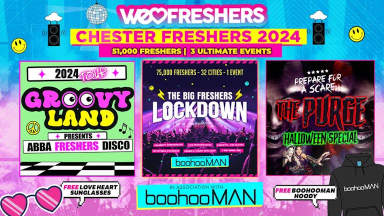 WE LOVE CHESTER FRESHERS 2024 in association with boohooMAN - 3 EVENTS❗