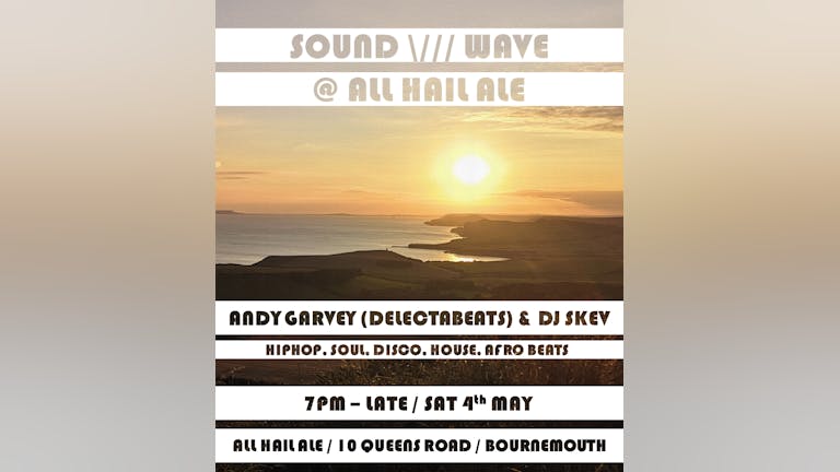 SoundWave 4th May - All Hail Ale