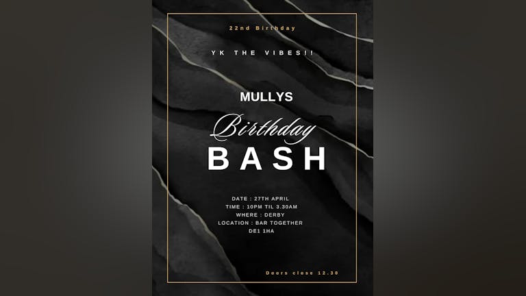 Mullys 22nd Birthday Bash