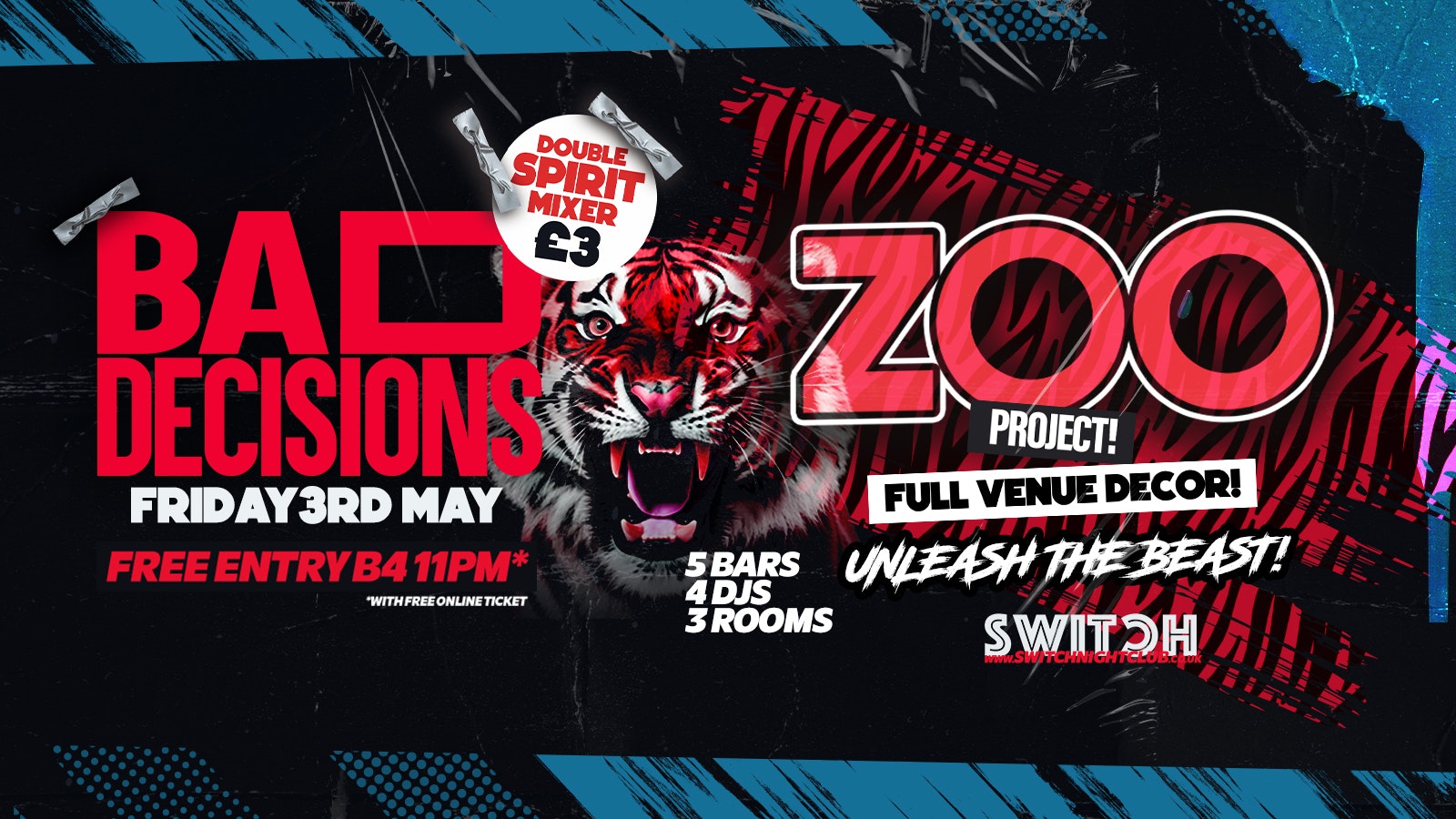 Bad Decisions | ZOO PORJECT Fridays @ SWITCH | £3 DBL Spirit Mixers ALL NIGHT