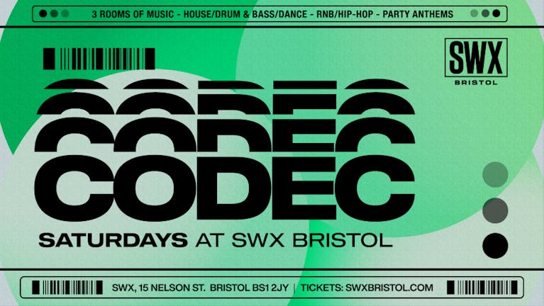 CODEC - Saturdays at SWX Bristol - 27th July