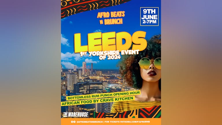 LEEDS - Afrobeats N Brunch - SUNDAY 9TH JUNE