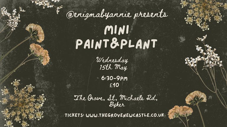 Enigma by Annie presents: MINI PAINT & PLANT 