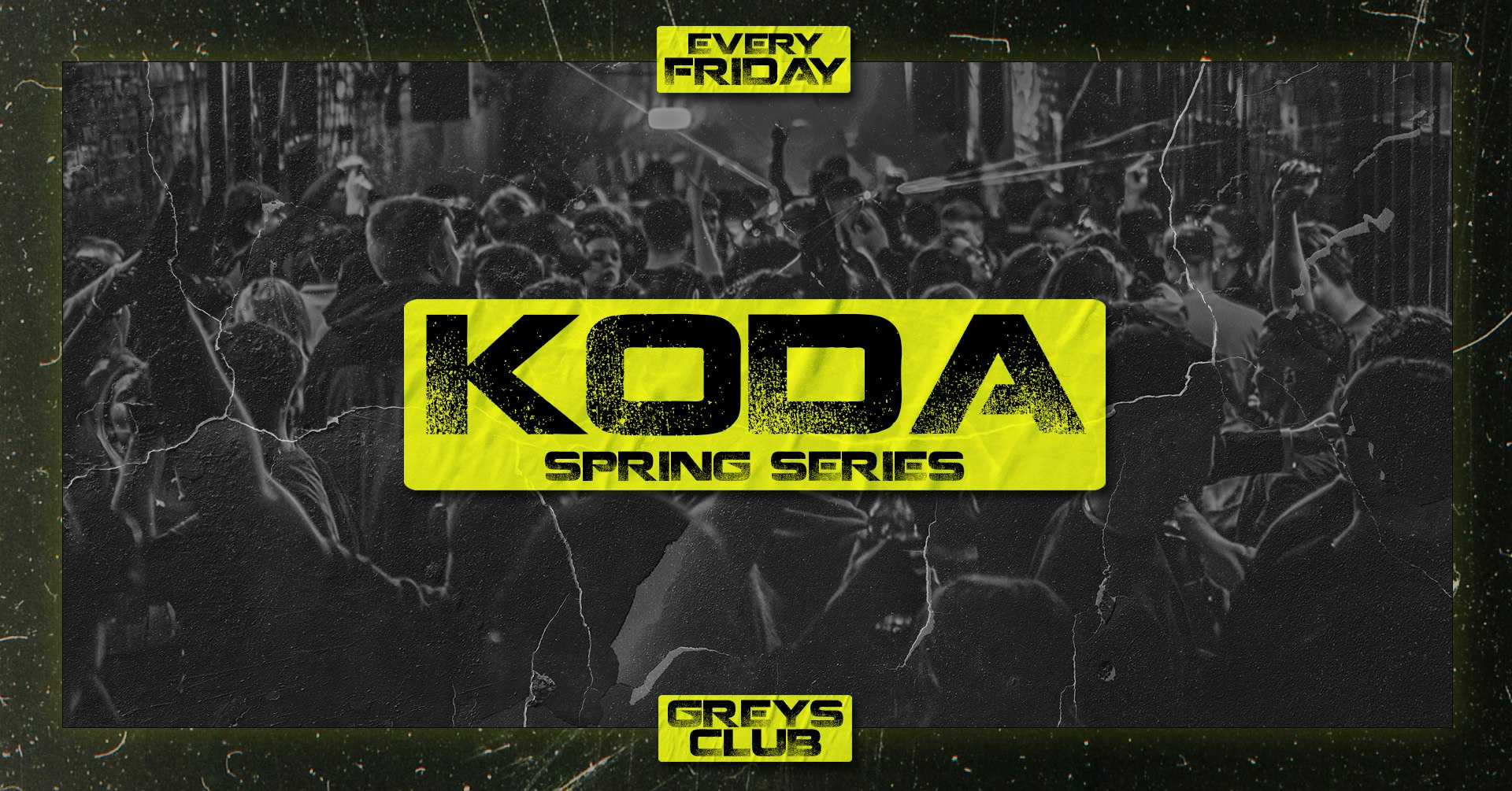 (USE OTHER KODA 17th MAY EVENT FOR TICKETS) KODA FRIDAYS @ GREYS CLUB // THE SPRING SERIES 🔆