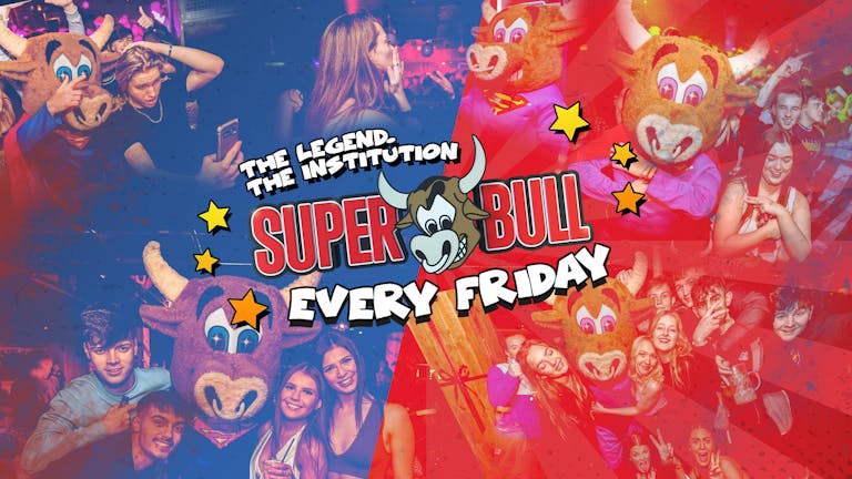 The Superbull - The Legend. The Institution - Fri 17th May