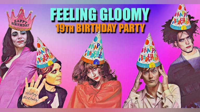 Feeling Gloomy - September 2023: 19th Birthday Party! 
