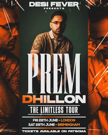 LONDON - PREM DHILLON - ‘THE LIMITLESS TOUR’