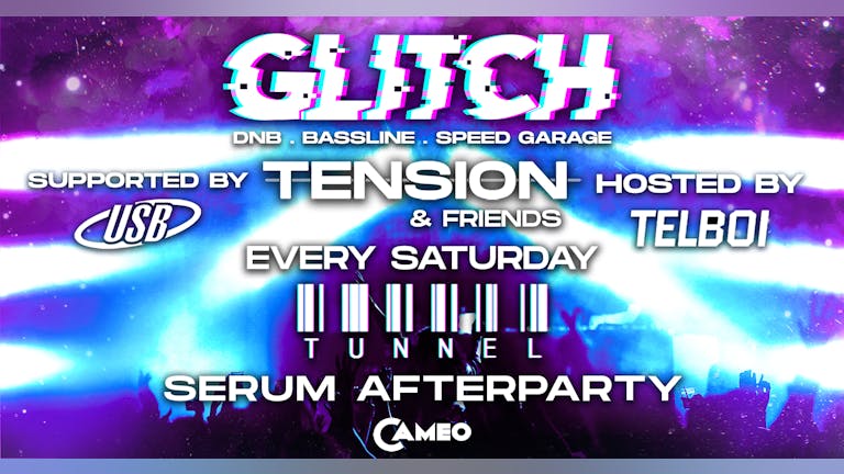 GLITCH DNB - TUNNEL | CAMEO BOURNEMOUTH - SERUM AFTERPARTY