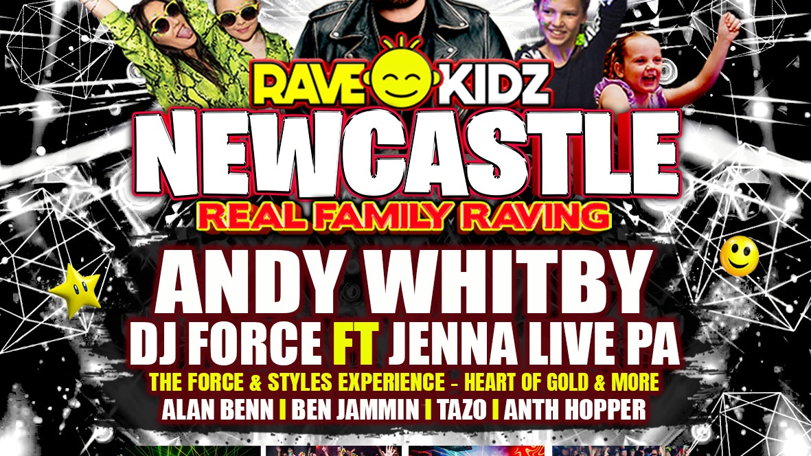 Rave Kidz Newscastle: Andy Whitby, DJ Force Ft Jenna Live PA