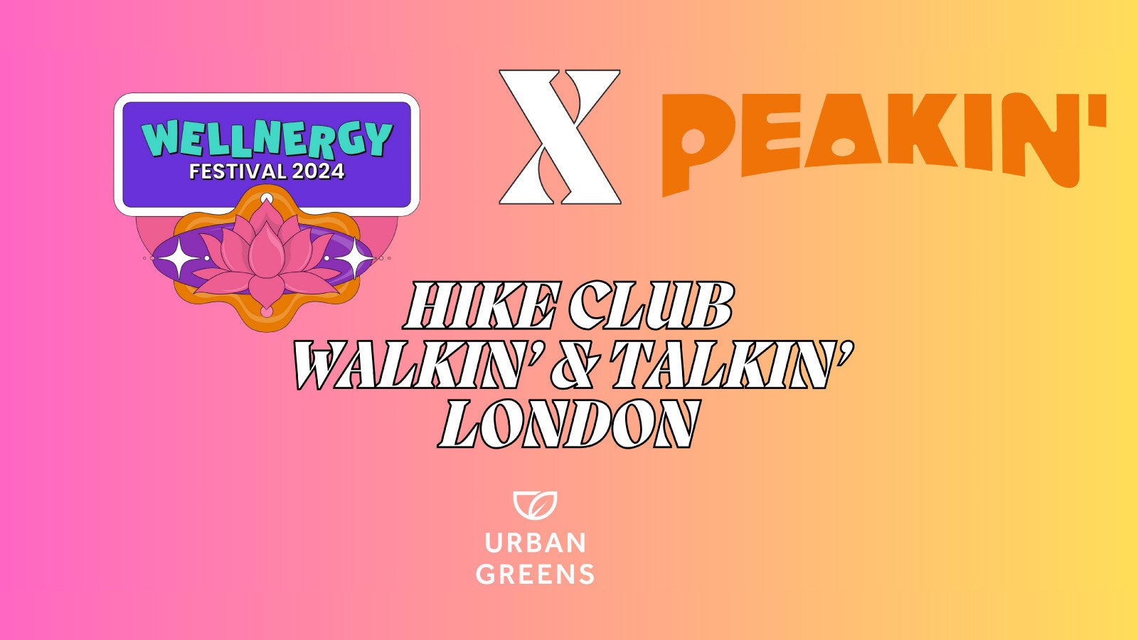 Wellnergy & We Are Peakin present: Walkin’ & Talkin’ (London Event)
