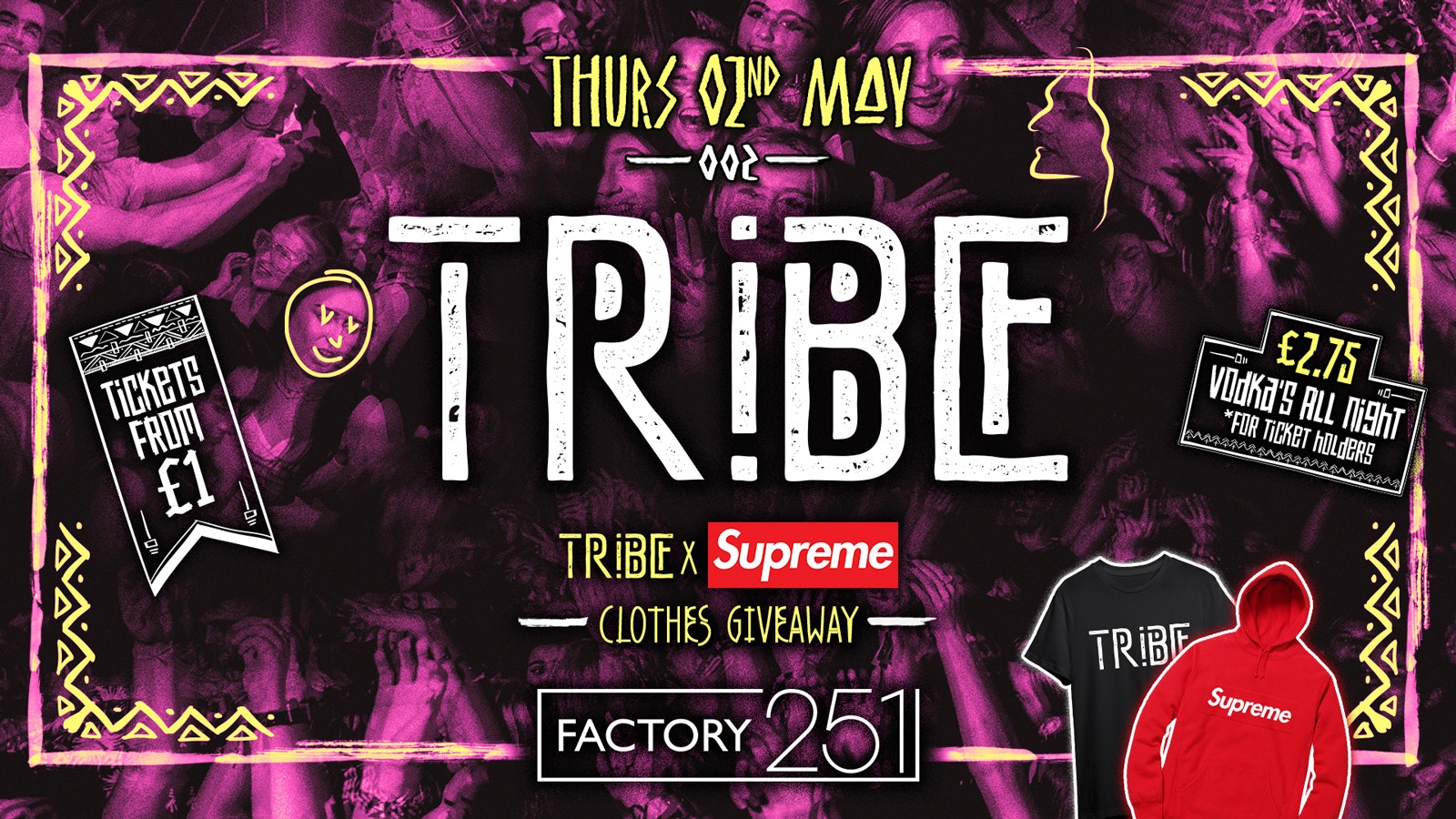 TRIBE 🌴 @ FACTORY | THURSDAY #002 | SUPREME X TRIBE ‘CLOTHES GIVEAWAY’ 🎶 FINAL 75 TICKETS !!
