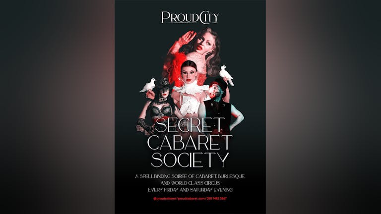 Secret Cabaret Society - Proud City - Every Saturday