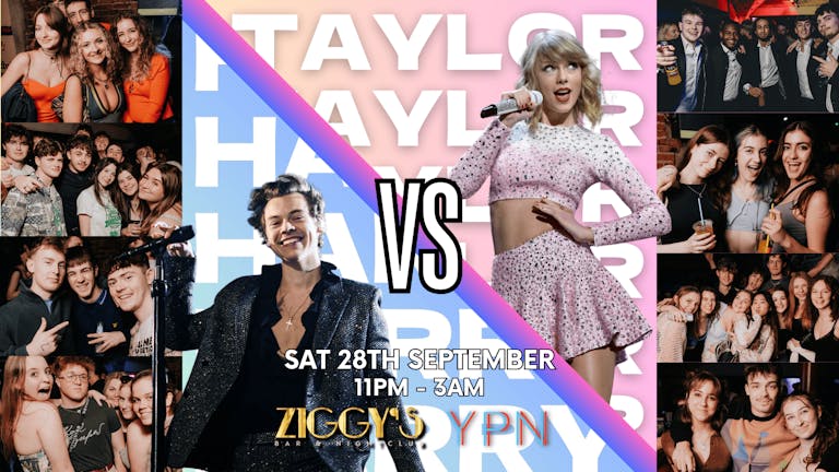 TAYLOR SWIFT VS HARRY STYLES NIGHT at Ziggy's - Saturday 28th September