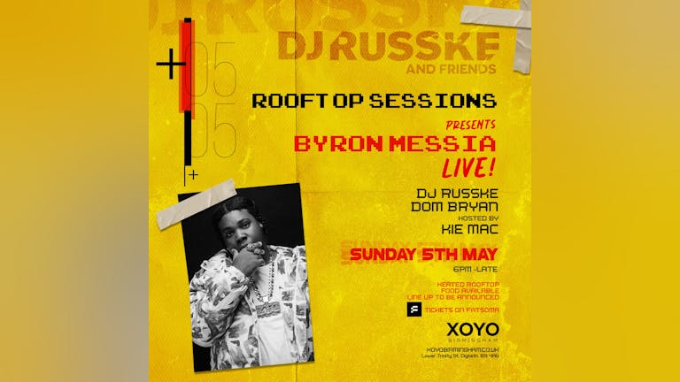 DJ RUSSKE presents BYRON MESSIA @ ROOFTOP SESSIONS - FINAL 50 TICKETS 