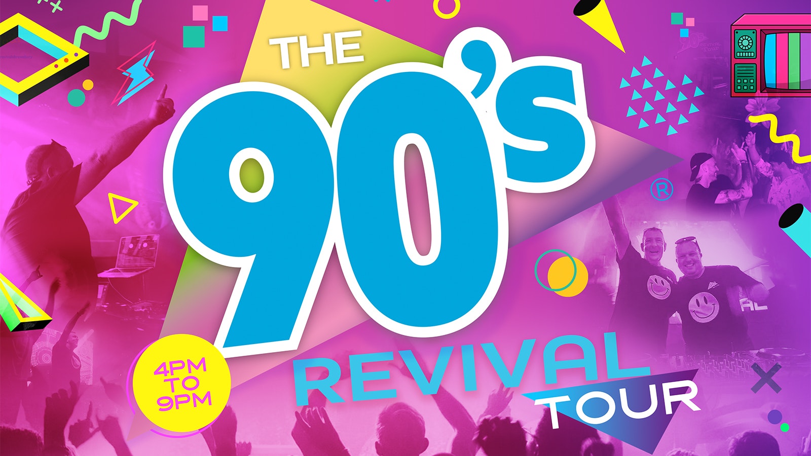 The BIG 90s REVIVAL Tour 4pm-9pm – THE ULTIMATE ALL DAY FEEL GOOD PARTY!
