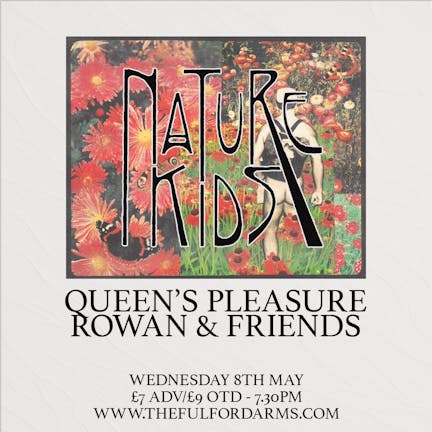 Nature Kids / Queen's Pleasure / Rowan & Friends