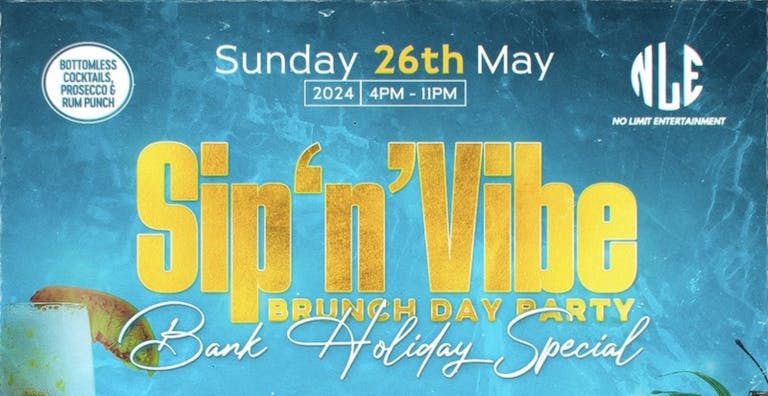 Sip ‘n’ Vibe Brunch Day Party - Bank Holiday Special