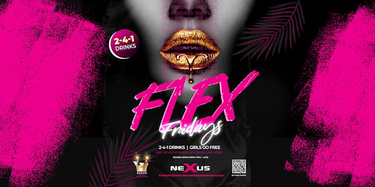 Flex Friday • 2-4-1 Drinks @ Nexus
