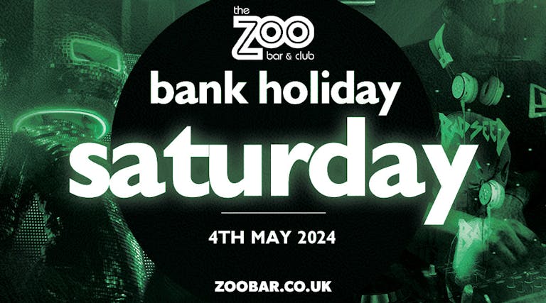 BANK HOLIDAY WEEKEND | SATURDAY at Zoo Bar