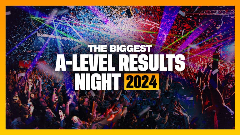 Chelmsford A Level Results Night 2024 - SIGN UP FOR FREE NOW!