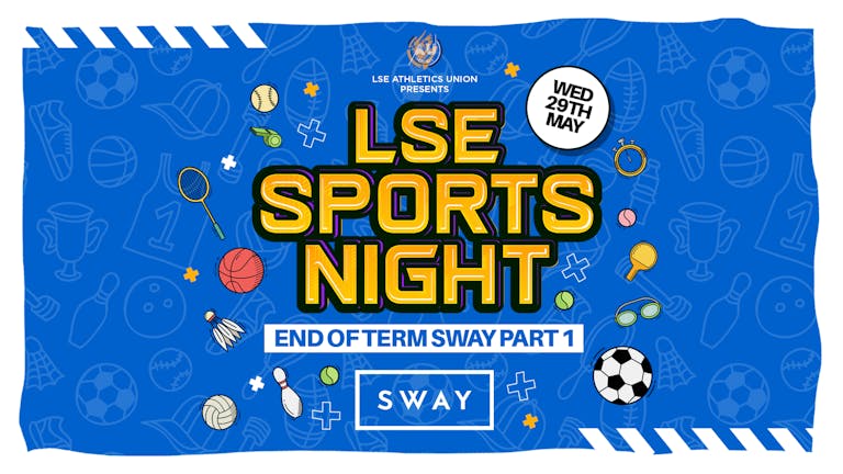 LSE AU Presents 💃 The Official LSE Sports Night - END OF TERM (Part 1) SWAY London  ❤️