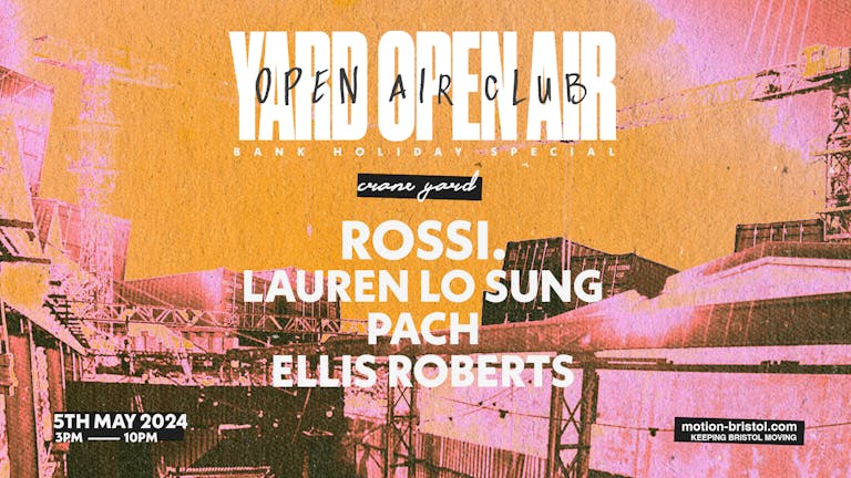 YARD Open Air Club: Rossi. Lauren Lo Sung + more!