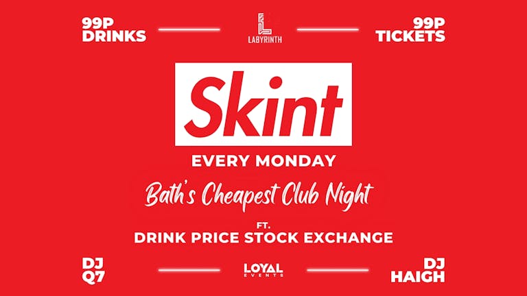 TONIGHT: Skint Mondays Bank Holiday Blowout - ft. Skint Drink Exchange - 99p Tickets // 99p Drinks