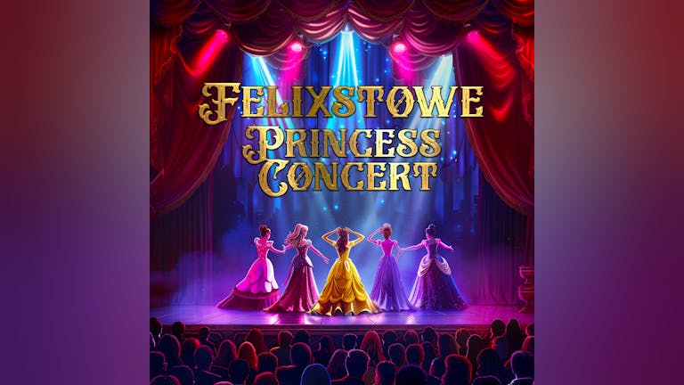 The Princess Concert Comes To Felixstowe✨👑