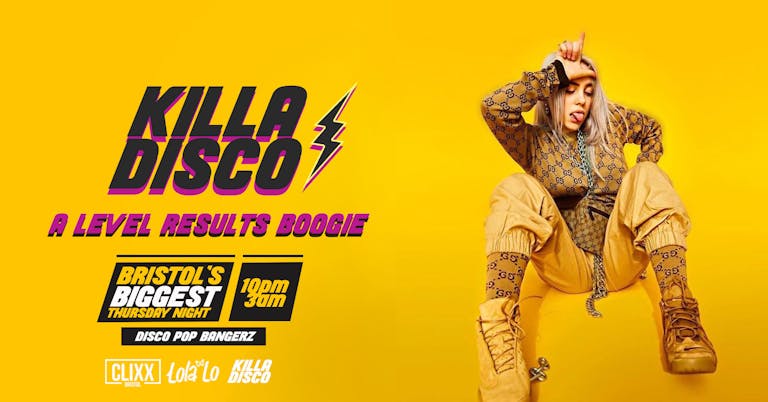 KILLA DISCO | A-Level Boogie - Killa Tunes + Killa Drinks / Free shot with every ticket