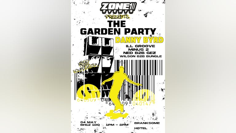 ZONE 1 PRESENTS: GARDEN PARTY w/DANNY BYRD