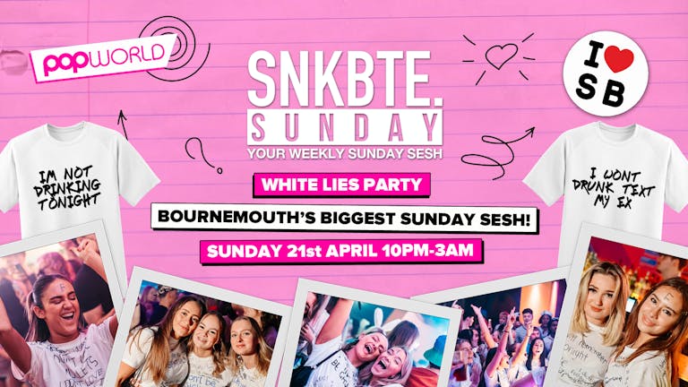 Snakebite Sundays @Popworld // White Lies Party!