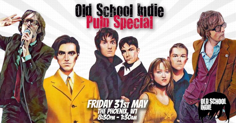 Old School Indie: The Indie Night for the over 30s - May 31st: Pulp Special- 40% sold already