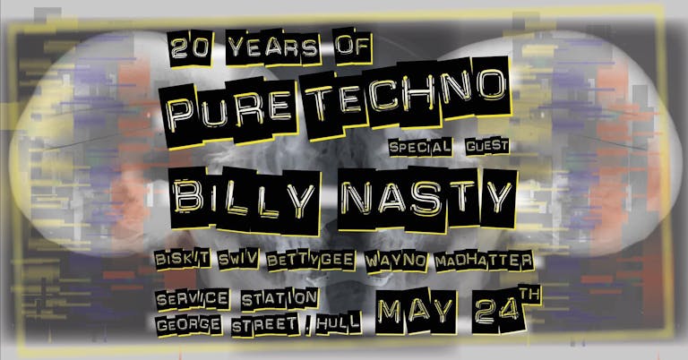 PURE TECHNO 20th BDAY w/Billy Nasty 