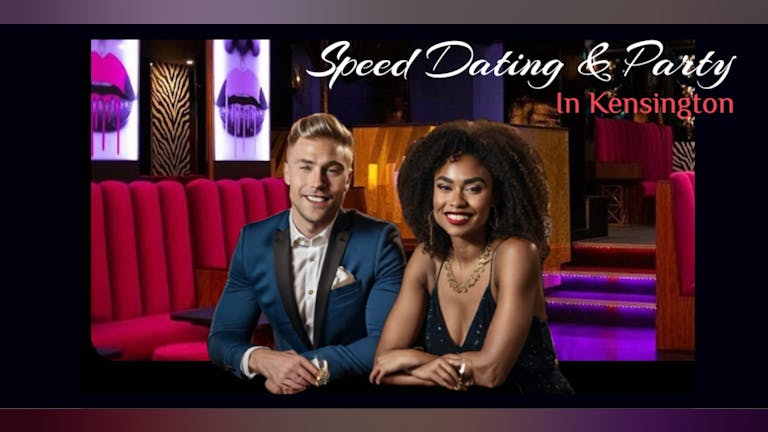 Singles Speed Dating, Mixer and a Party in Kensington