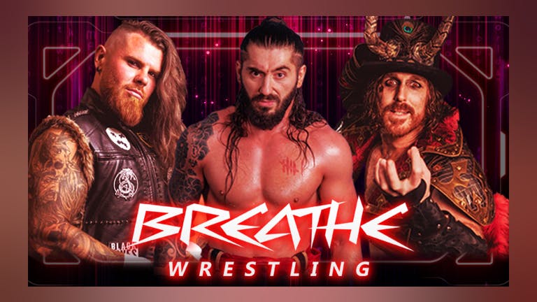 BREATHE WRESTLING - 2 hour special 2pm-4pm