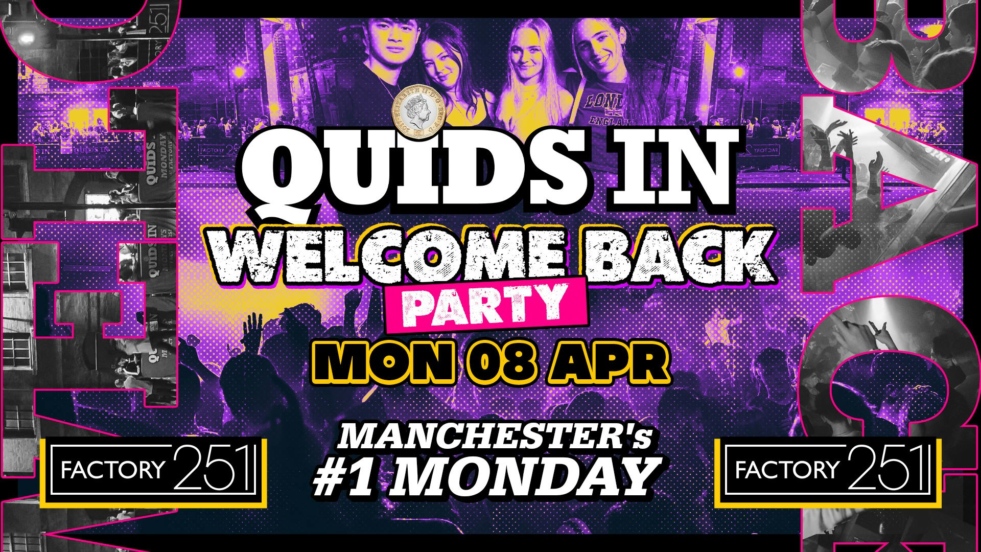 QUIDS IN MONDAYS 🏆 FACTORY – HUGE WELCOME BACK PARTY Manchester’s Favourite Weekly Event  🎉