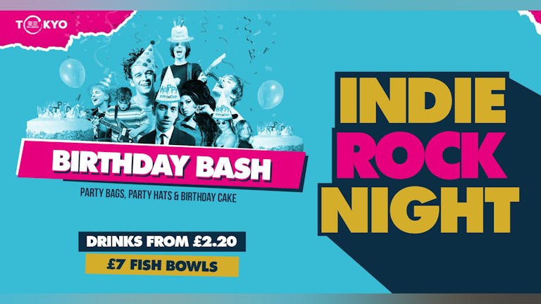 Indie Rock Night ∙ INDIE'S BIG BIRTHDAY BASH *ONLY 5 £3 TICKETS LEFT*