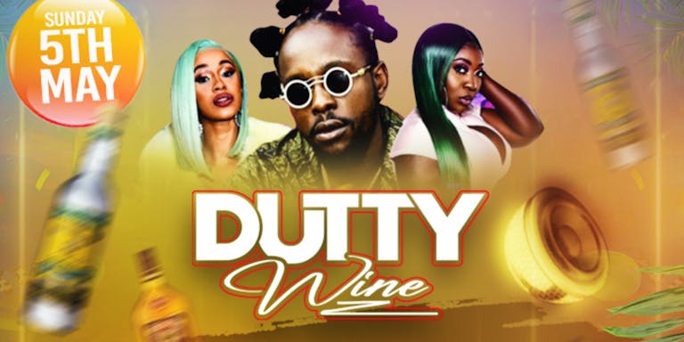 DUTTY WINE | BANK HOLIDAY BASHMENT PARTY 