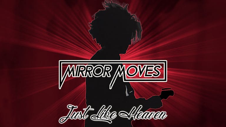 May's Mirror Moves: Just Like Heaven