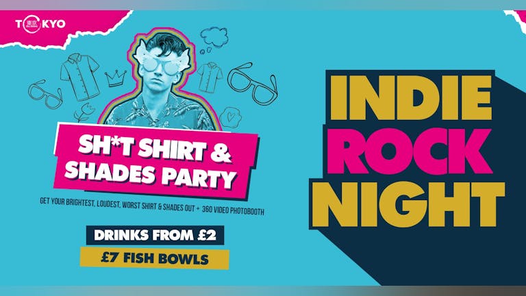 Indie Rock Night ∙ SH*T SHIRT & SHADES *ONLY 9 £3 TICKETS LEFT*