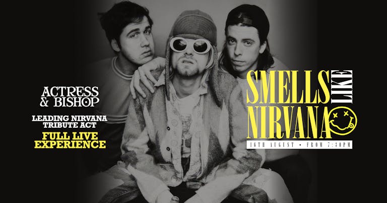 Smells like Nirvana: Nirvana Tribute 