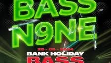 Bassn9ne Bank Holiday Bass