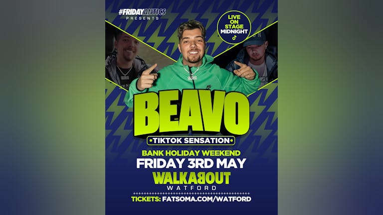 BEAVO • Friday 3rd May • Walkabout Watford 