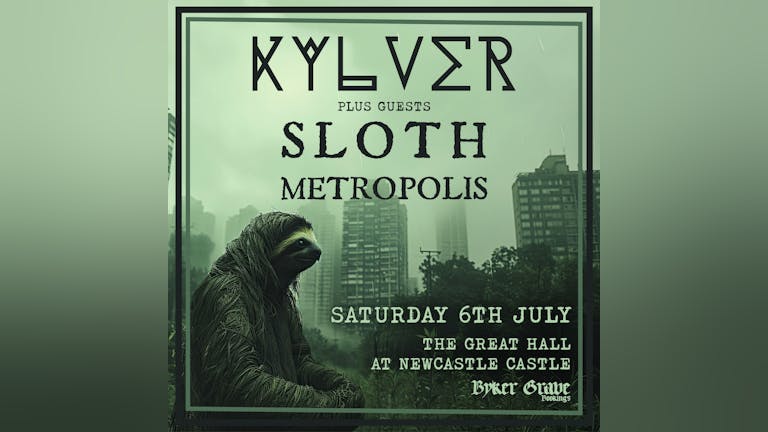 Byker Grave at the Castle - Kylver & Sloth Metropolis