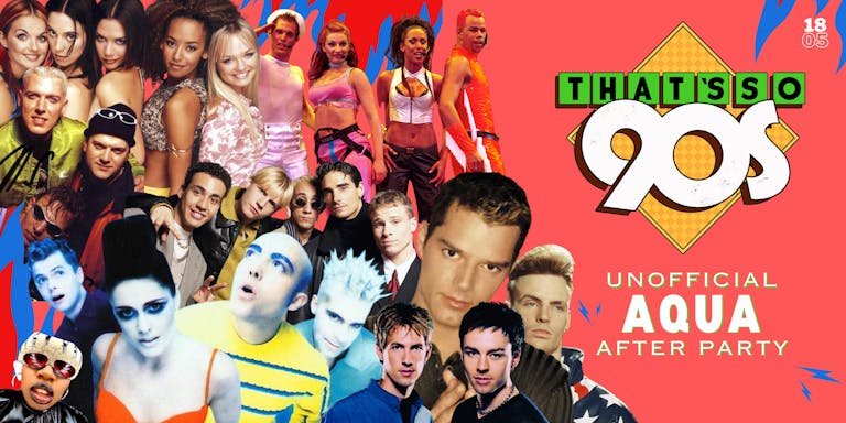 That's So 90s - Aqua After Party