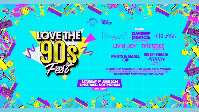 Love The 90's Fest | Binks Yard Nottingham