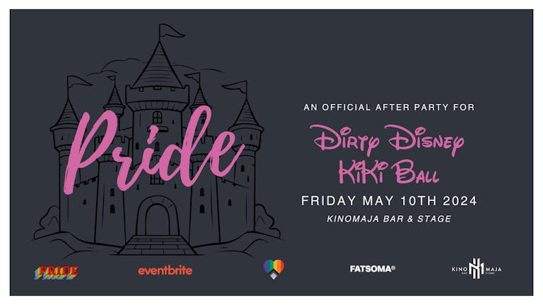 Pride (Official After Party for Dirty Disney KiKi Ball) at Kinomaja